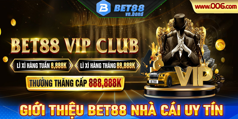 Giới thiệu Bet88 địa chỉ cá cược uy tín số 1 Châu Á
