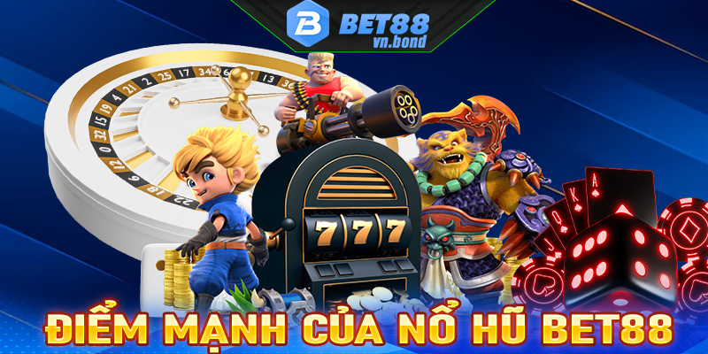 Giới thiệu những tính năng nổi bật của sảnh game nổ hũ bet88