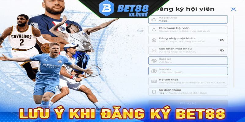 Lưu ý trong quá trình đăng ký bet88 cược thủ cần nắm được