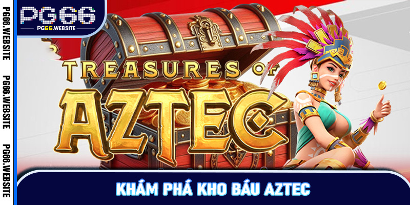 kho báu Aztec