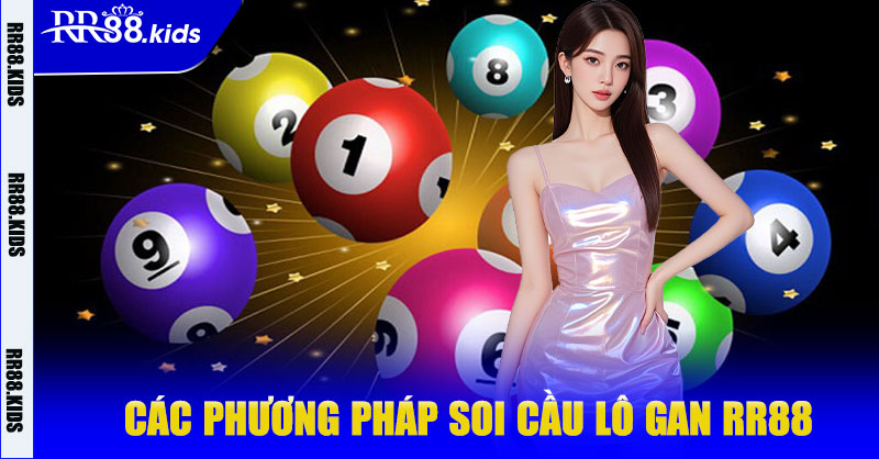 Các phương pháp soi cầu lô gan RR88