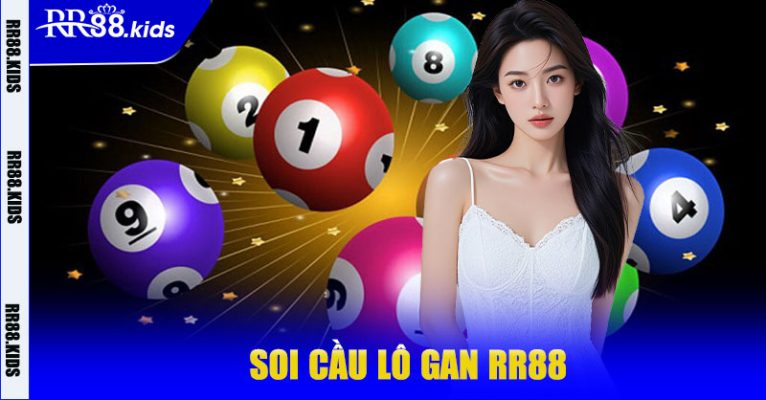 Soi cầu lô gan RR88 – Bí quyết nâng cao tỷ lệ thắng